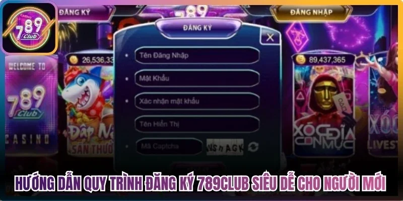 Hướng dẫn quy trình đăng ký 789Club siêu dễ cho người mới
