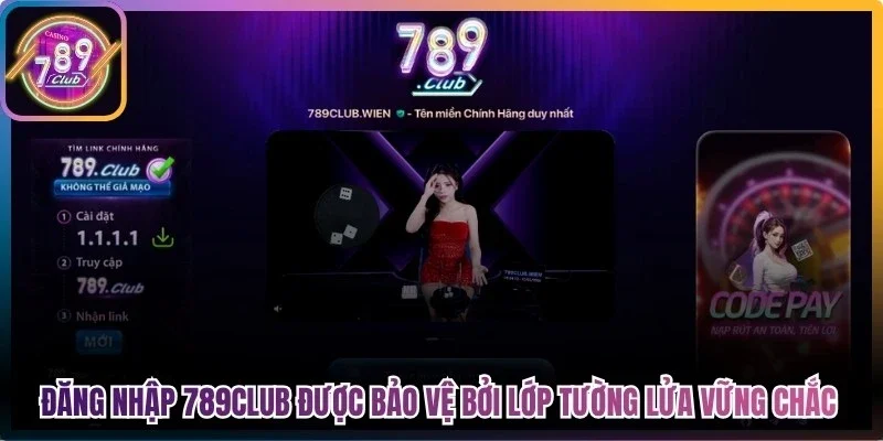 Đăng nhập 789Club được bảo vệ bởi lớp tường lửa vững chắc, đạt tiêu chuẩn