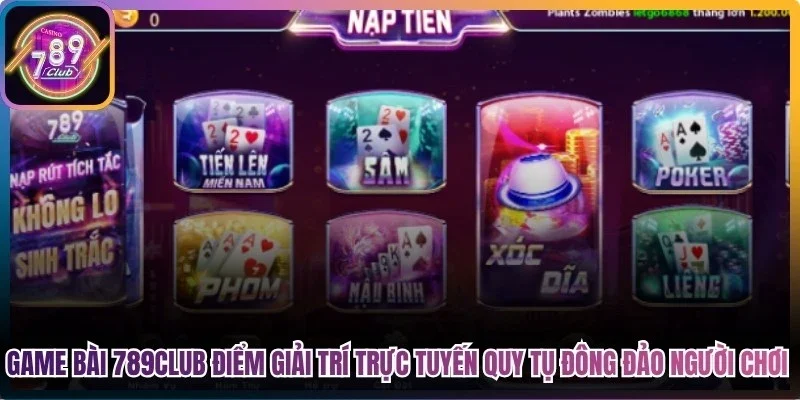 Game bài 789Club là điểm giải trí trực tuyến quy tụ đông đảo người chơi