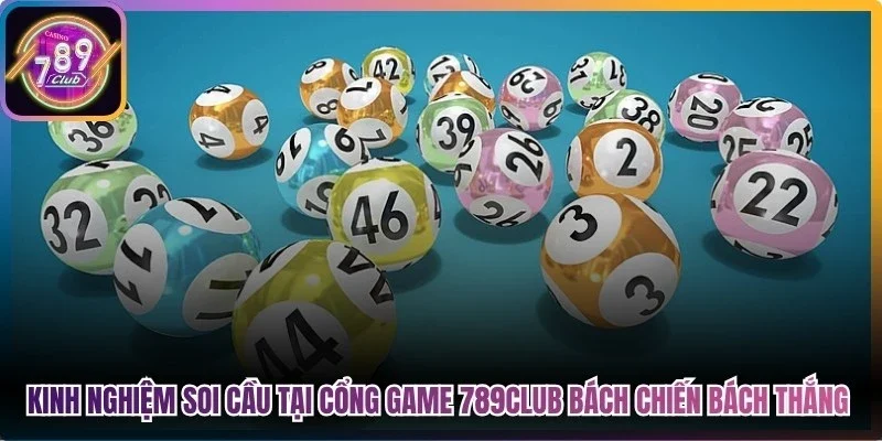 Kinh nghiệm soi cầu tại cổng game 789club bách chiến bách thắng