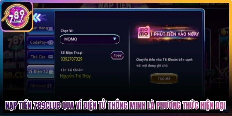 Nạp tiền 789Club qua ví điện tử thông minh là phương thức hiện đại, linh hoạt